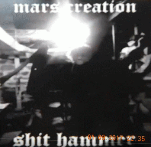 Mars Creation : Mars Creation - Shit Hammer
